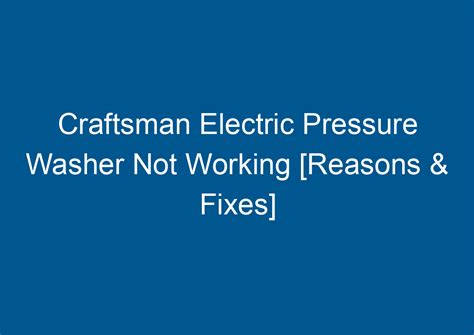 Craftsman Electric Pressure Washer Not Working。